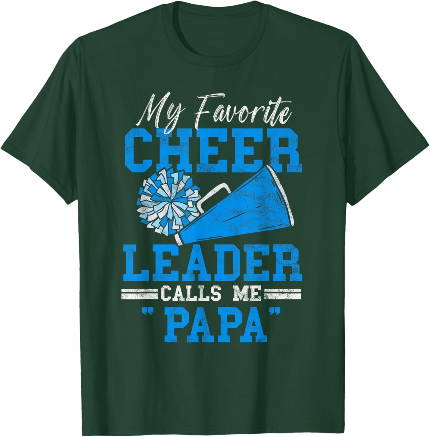 My Favorite Cheerleader Calls Me Papa Loud Proud Cheer Dad T-Shirt - T-Shirt | Forest