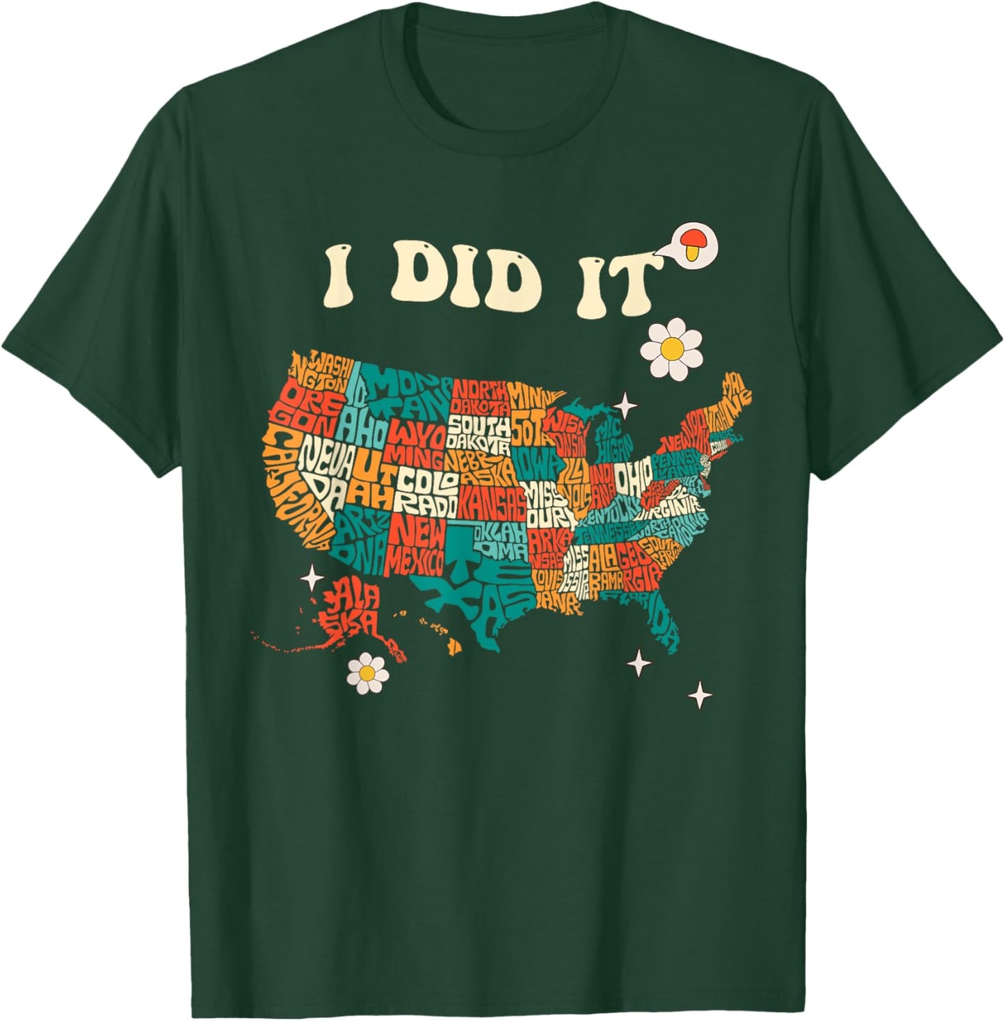 I did it, Visit All 50 States USA Map, Mission Accomplished T-Shirt - T-Shirt | Forest