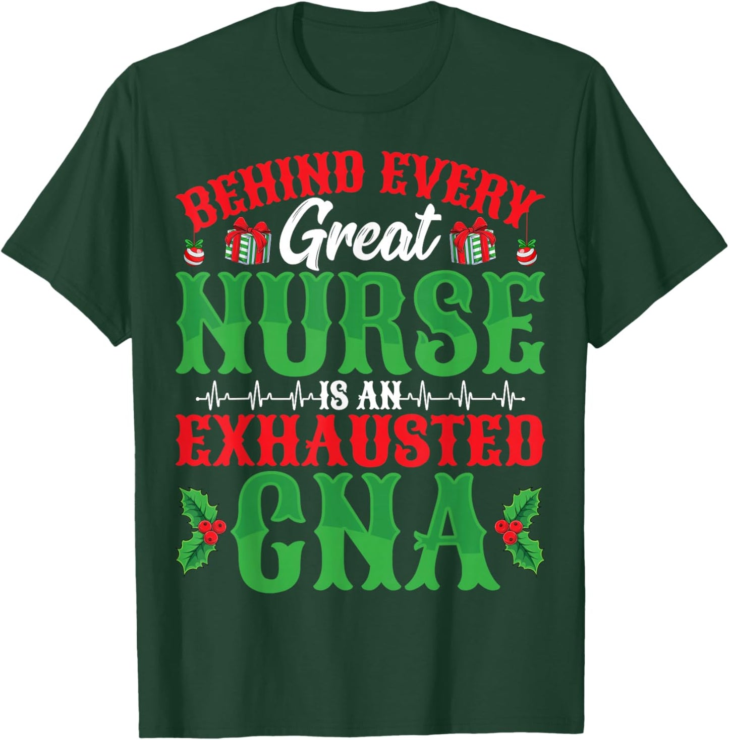 Behind Every Great Nurse Is An Exhausted CNA Christmas T-Shirt - T-Shirt | Forest