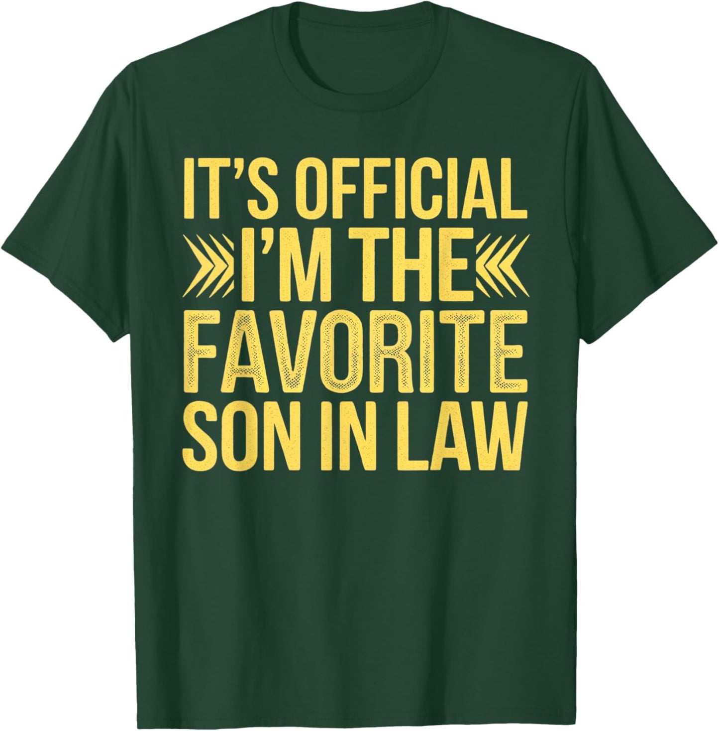 Funny It's Official I'm the Favorite Son-in-Law Sarcastic T-Shirt - T-Shirt | Forest