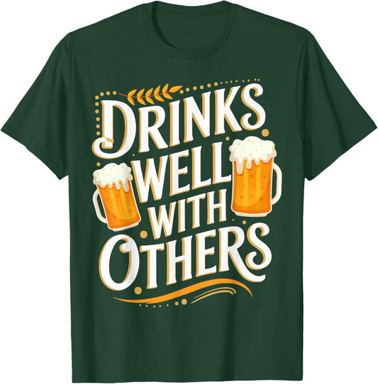 Drinks Well With Others T-Shirt - T-Shirt | Forest