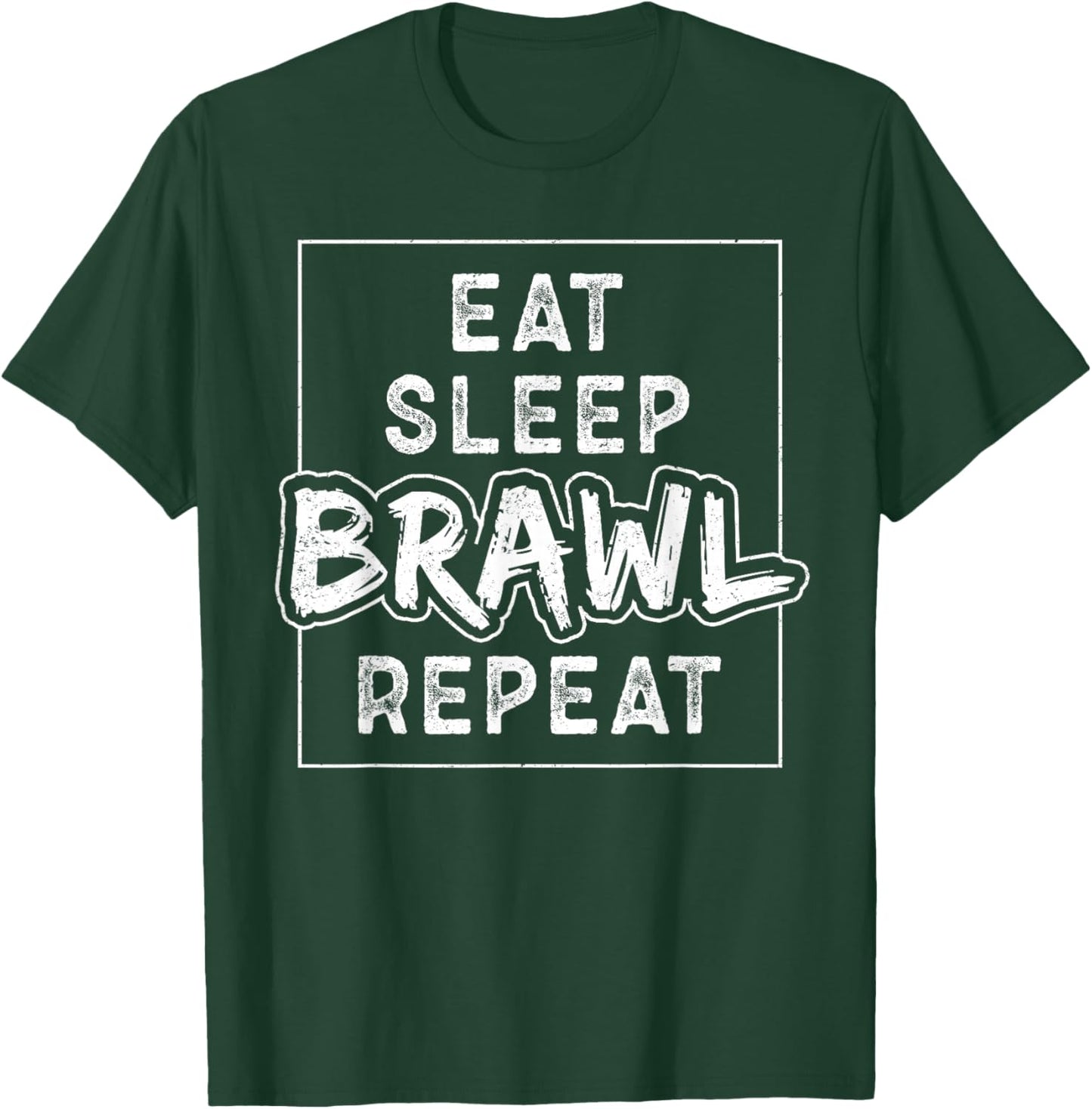 Eat Sleep Brawl Repeat T-Shirt - T-Shirt | Forest