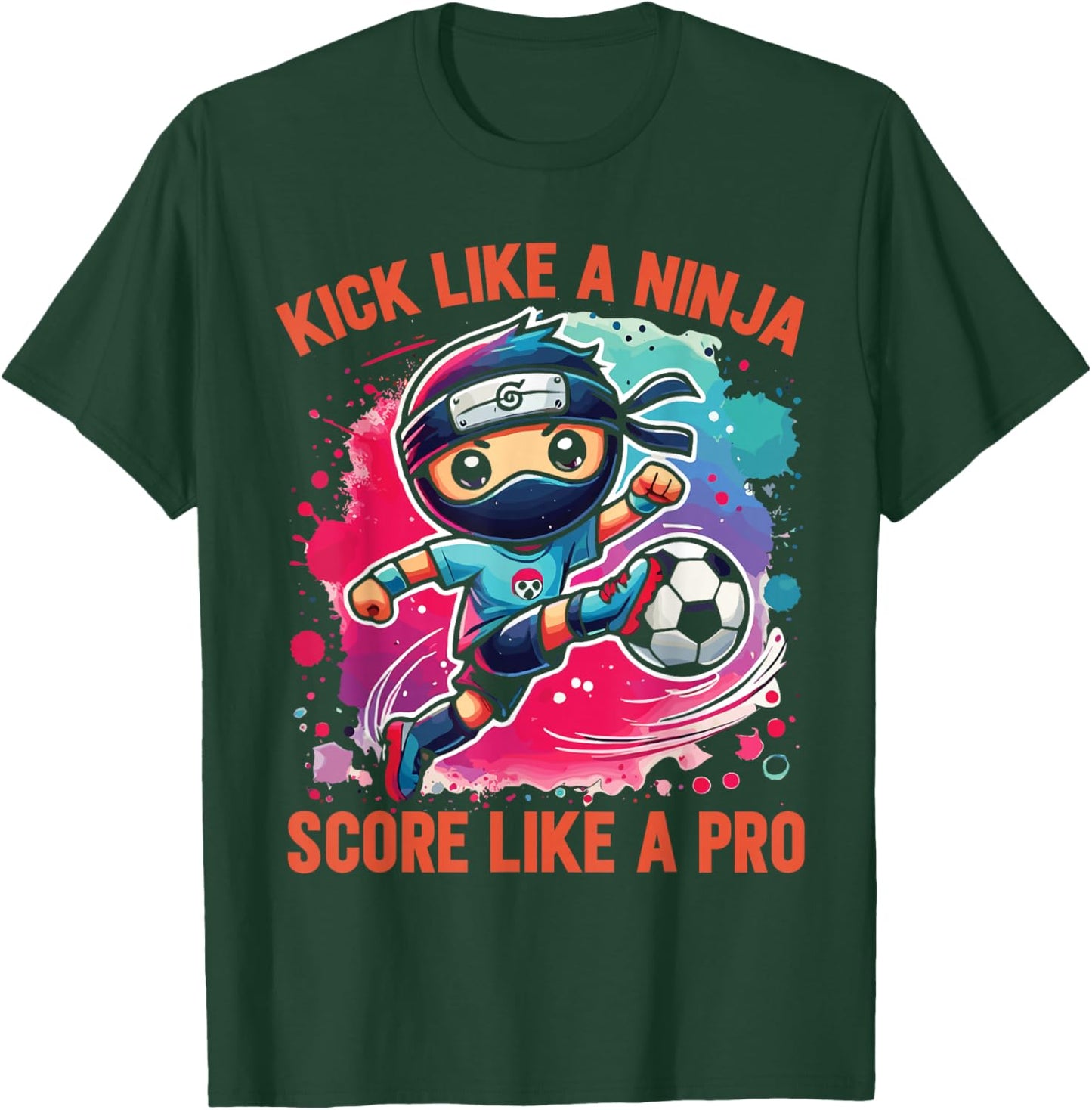 Soccer Ninja Kick Like A Ninja Score Like A Pro T-Shirt - T-Shirt | Forest