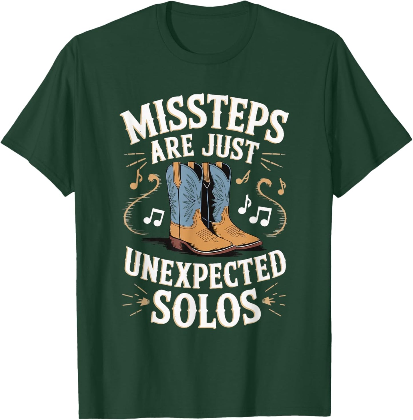 Missteps Are Just Unexpected Solos T-Shirt - T-Shirt | Forest