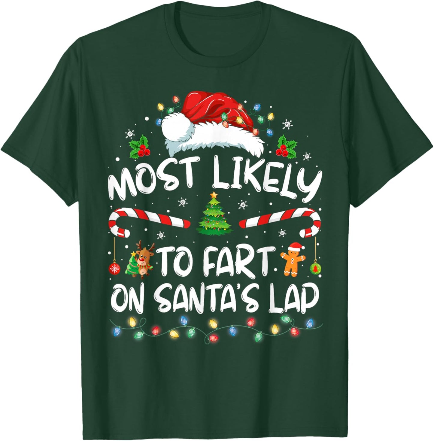 Most Likely To Fart On Santa's Lap Family Christmas Holiday T-Shirt - T-Shirt | Forest