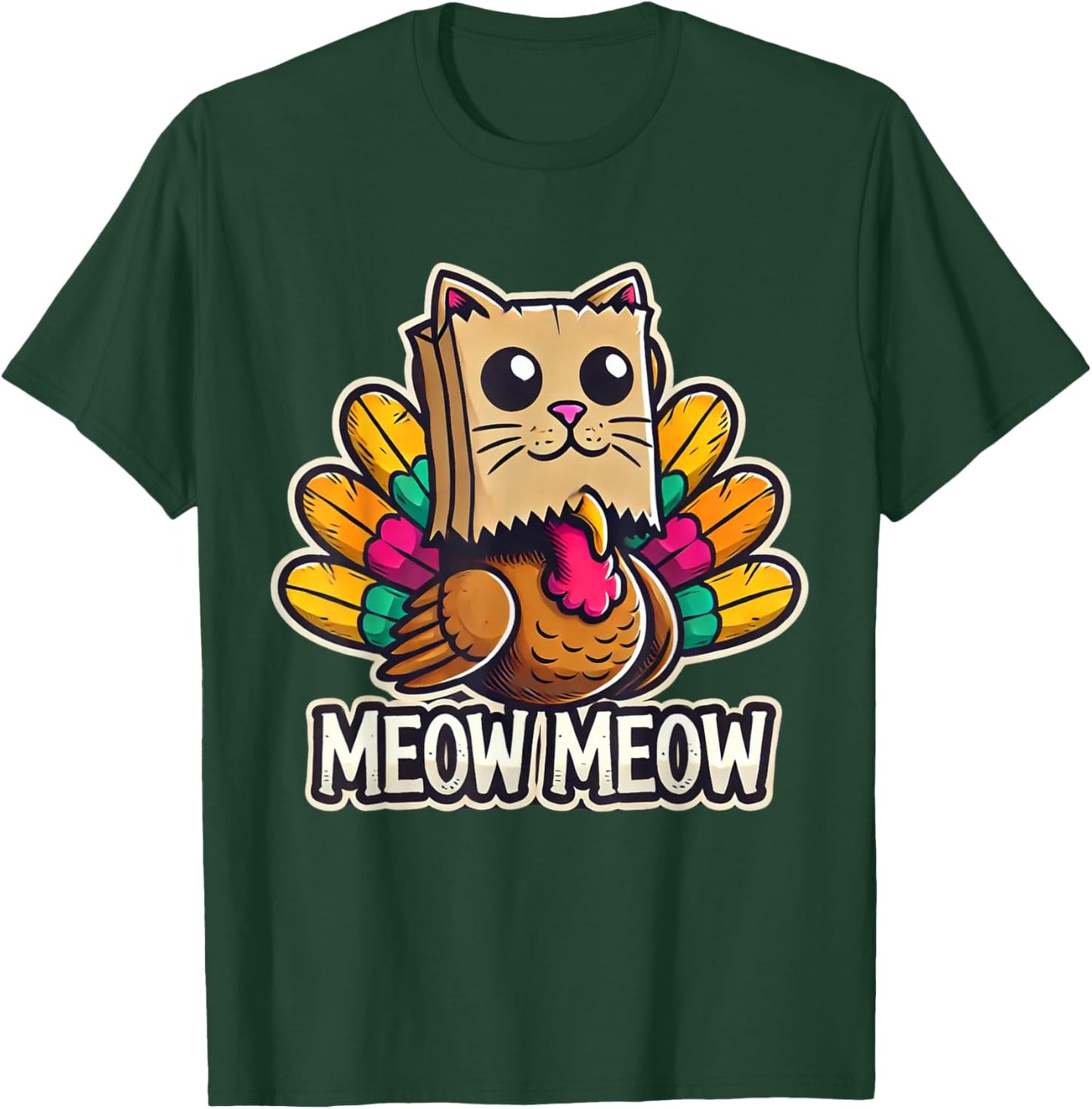 Thanksgiving Turkey Cat Meow Funny Men Women Thanksgiving T-Shirt - T-Shirt | Forest