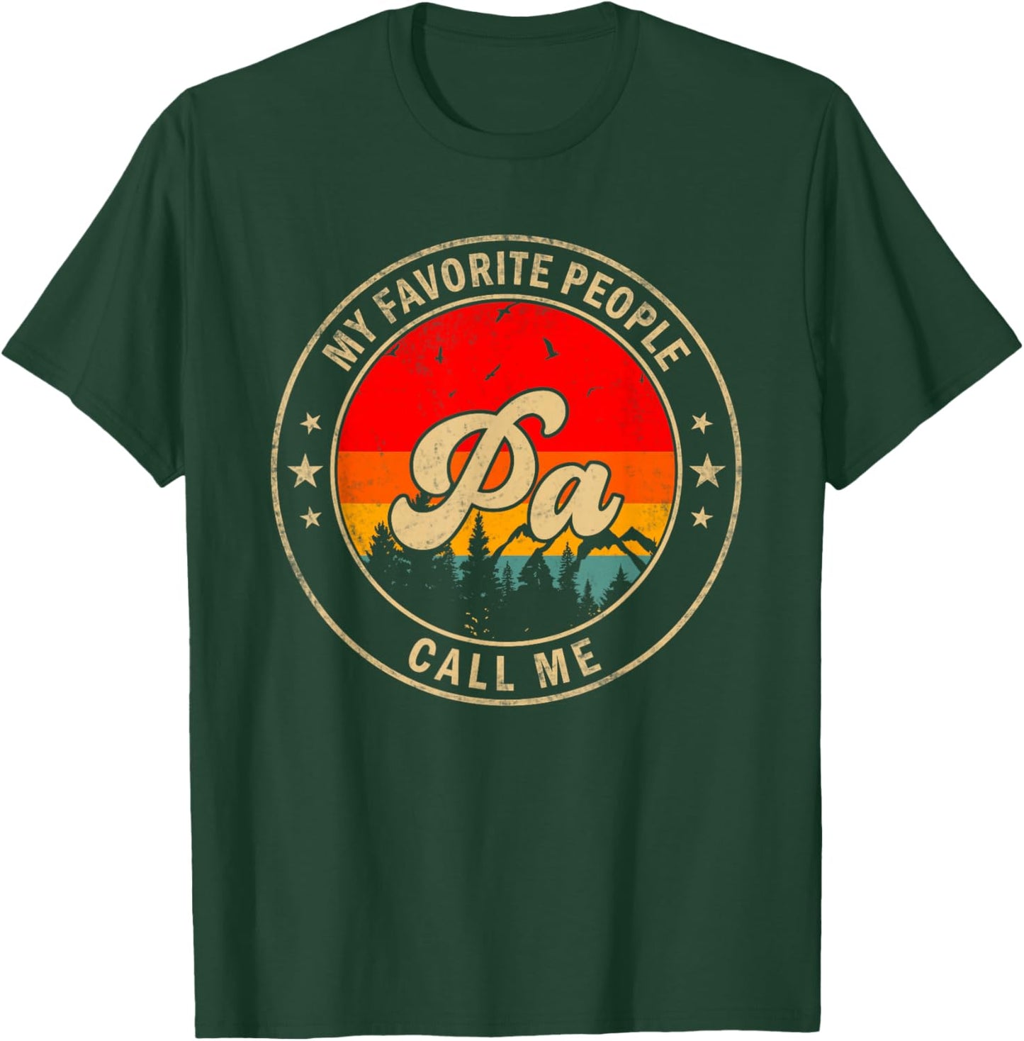 My Favorite People Call Me Pa for Papa Grandpa T-Shirt - T-Shirt | Forest
