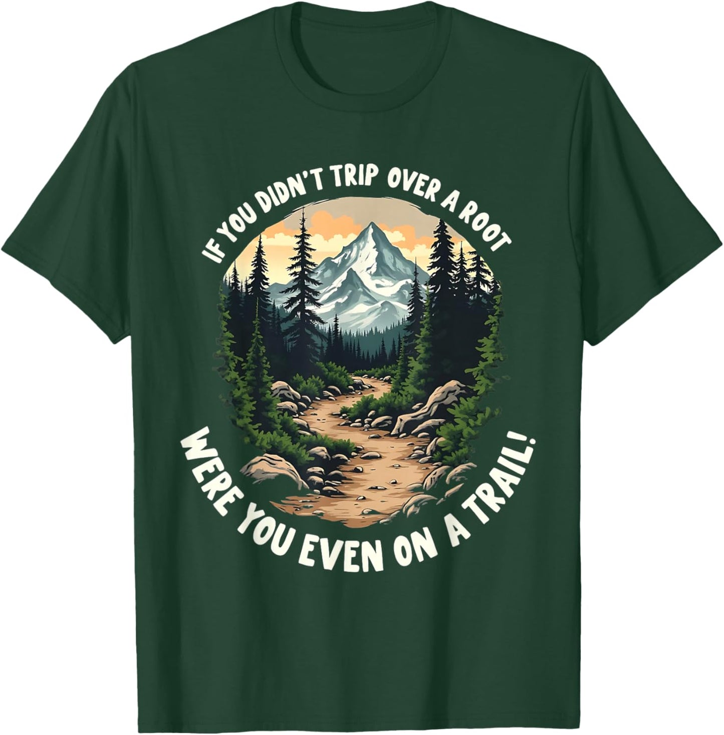 If You Didn't Trip Over a Root Funny Hiking - -Adults - Black - Small - Short Sleeve - - Hiking T-Shirt - T-Shirt | Forest