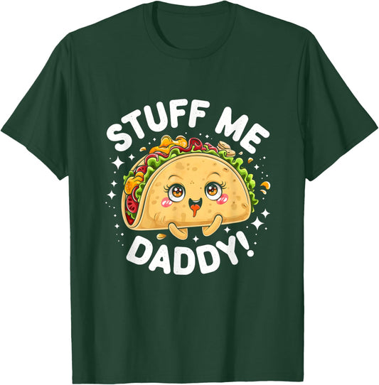 Tacos Mexican Dirty Word Game Stuff Me Daddy Naughty Taco T-Shirt - T-Shirt | Forest