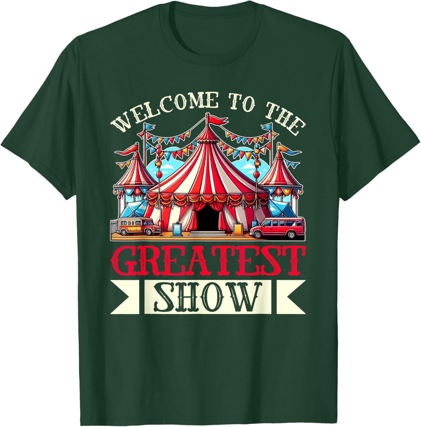 Welcome To The Greatest Show Circus Staff Carnival Clown T-Shirt - T-Shirt | Forest