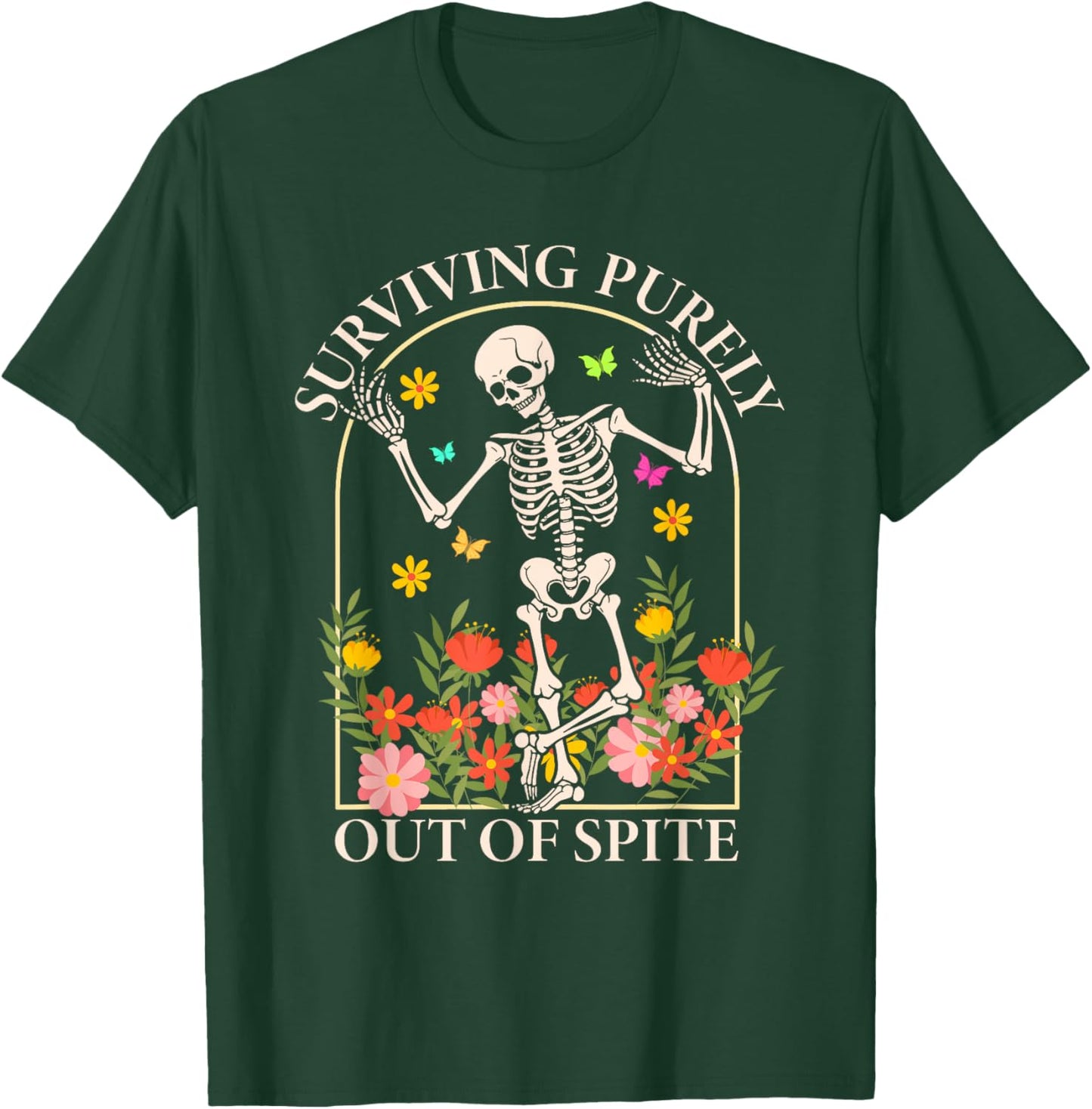 Surviving Purely Out Of Spite Funny Dancing Floral Skeleton T-Shirt - T-Shirt | Forest