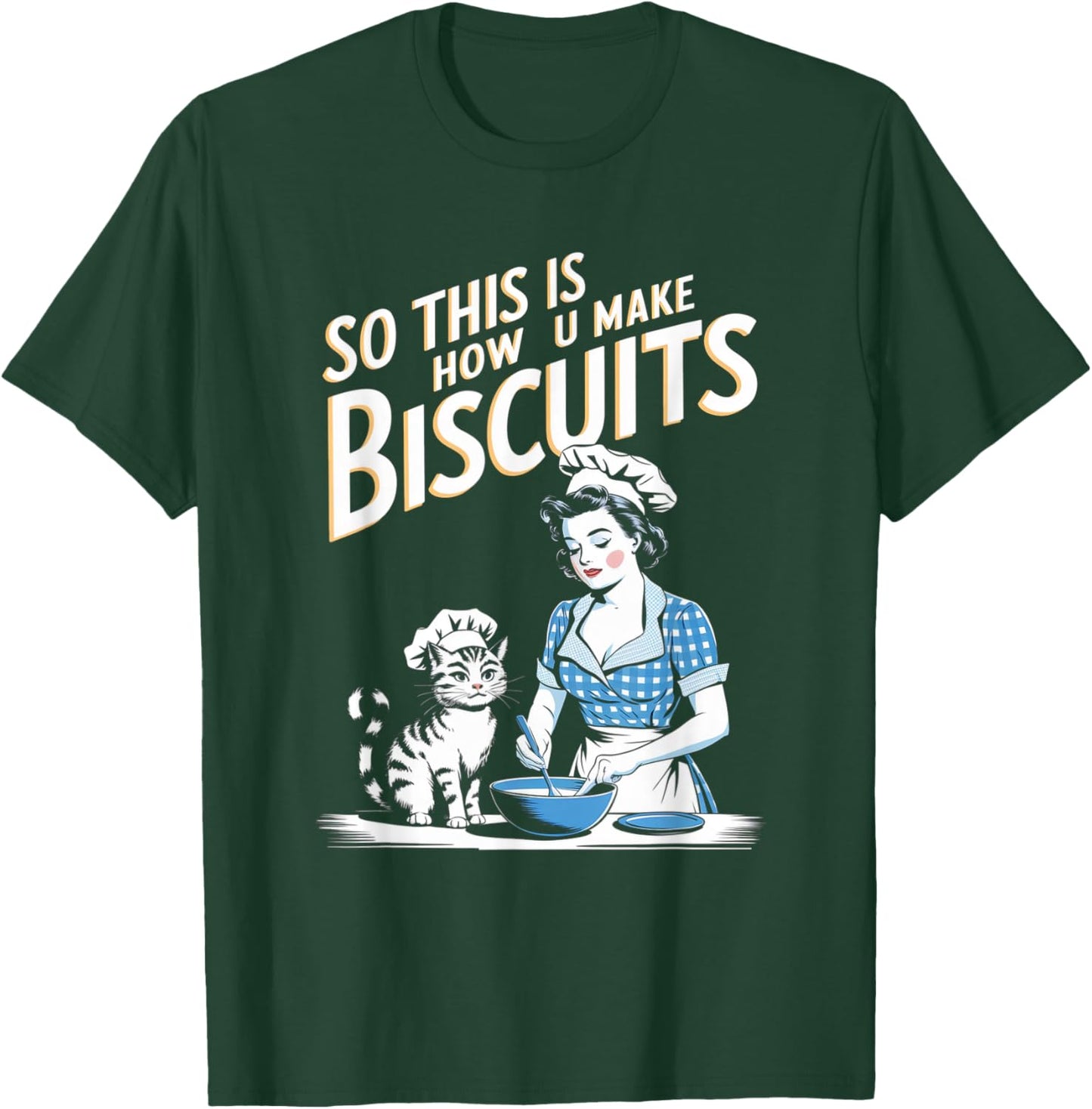So This Is How You Make Biscuits Cats Joke Retro Women Mom T-Shirt - T-Shirt | Forest