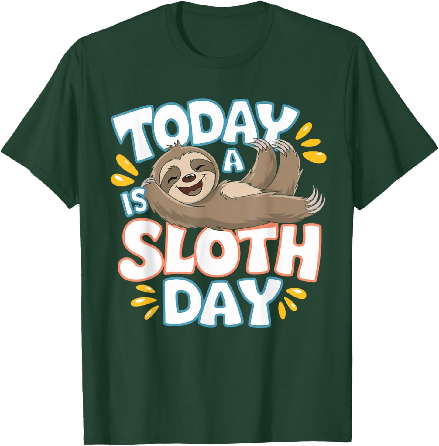 Today Is a Sloth Day Lover Funny Lazy Cool Day Humor Sloth T-Shirt - T-Shirt | Forest
