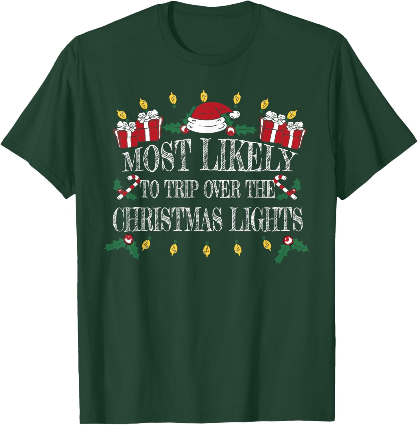 Most Likely To Trip Over the Christmas Lights Christmas T-Shirt - T-Shirt | Forest