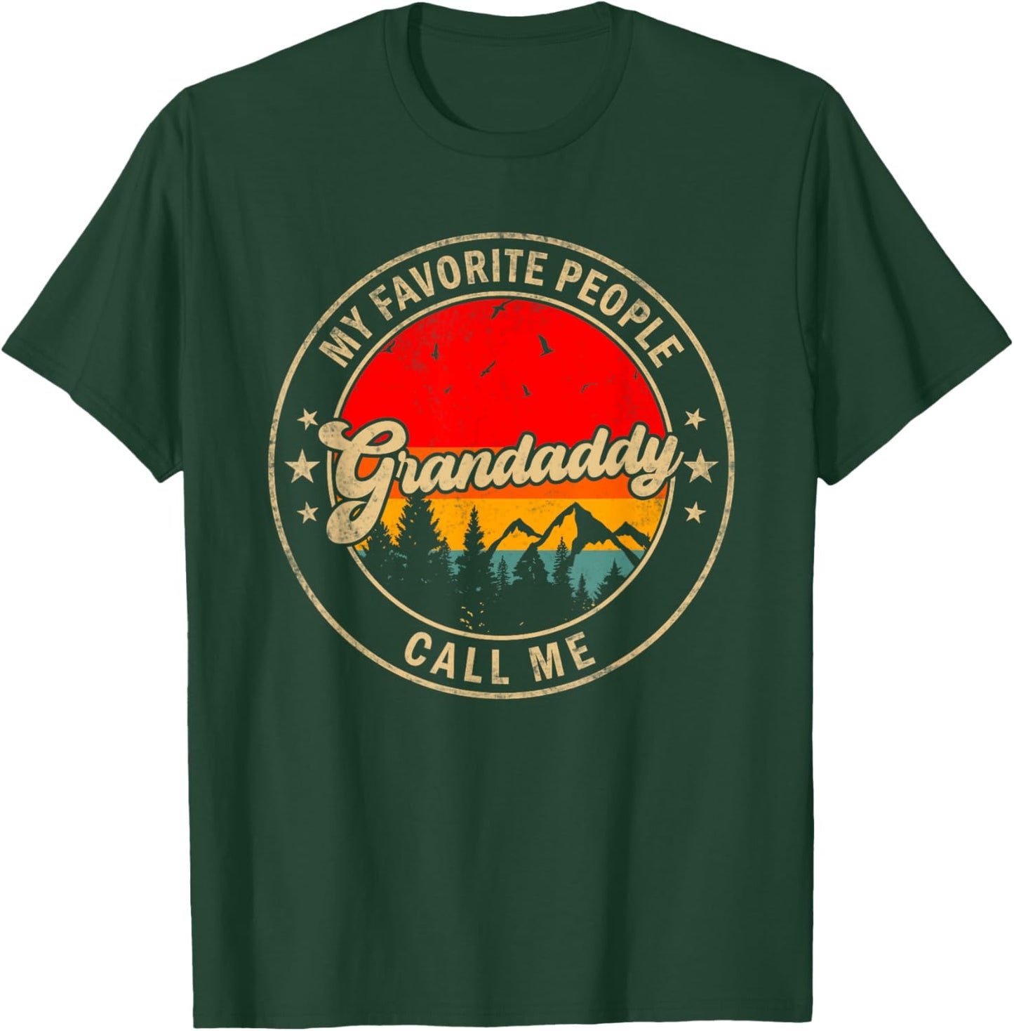 My Favorite People Call Me Grandaddy for Papa Grandpa T-Shirt - T-Shirt | Forest