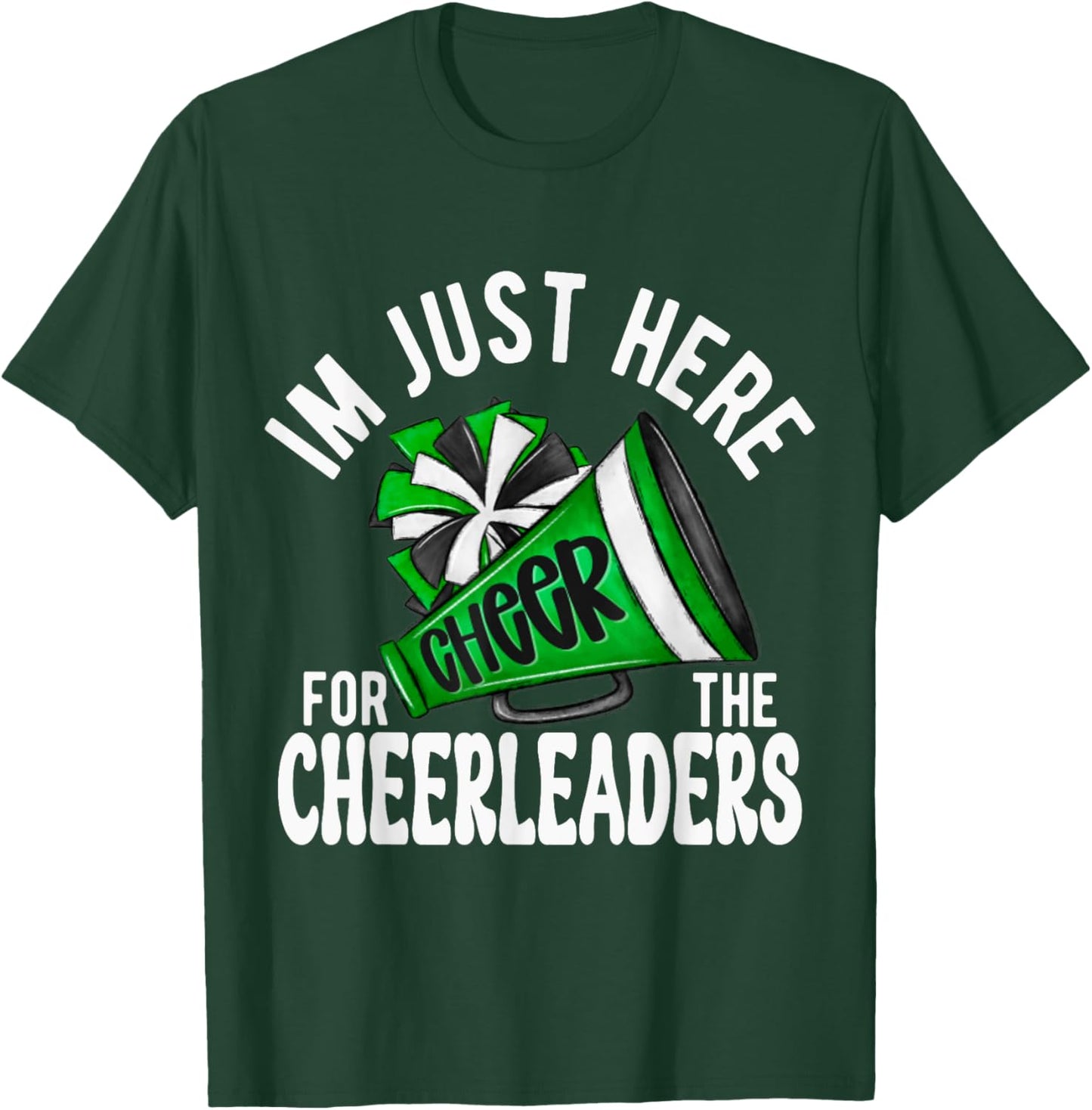 Cheerleader Green Megaphone I'm Just Here Cheerleaders! T-Shirt - T-Shirt | Forest