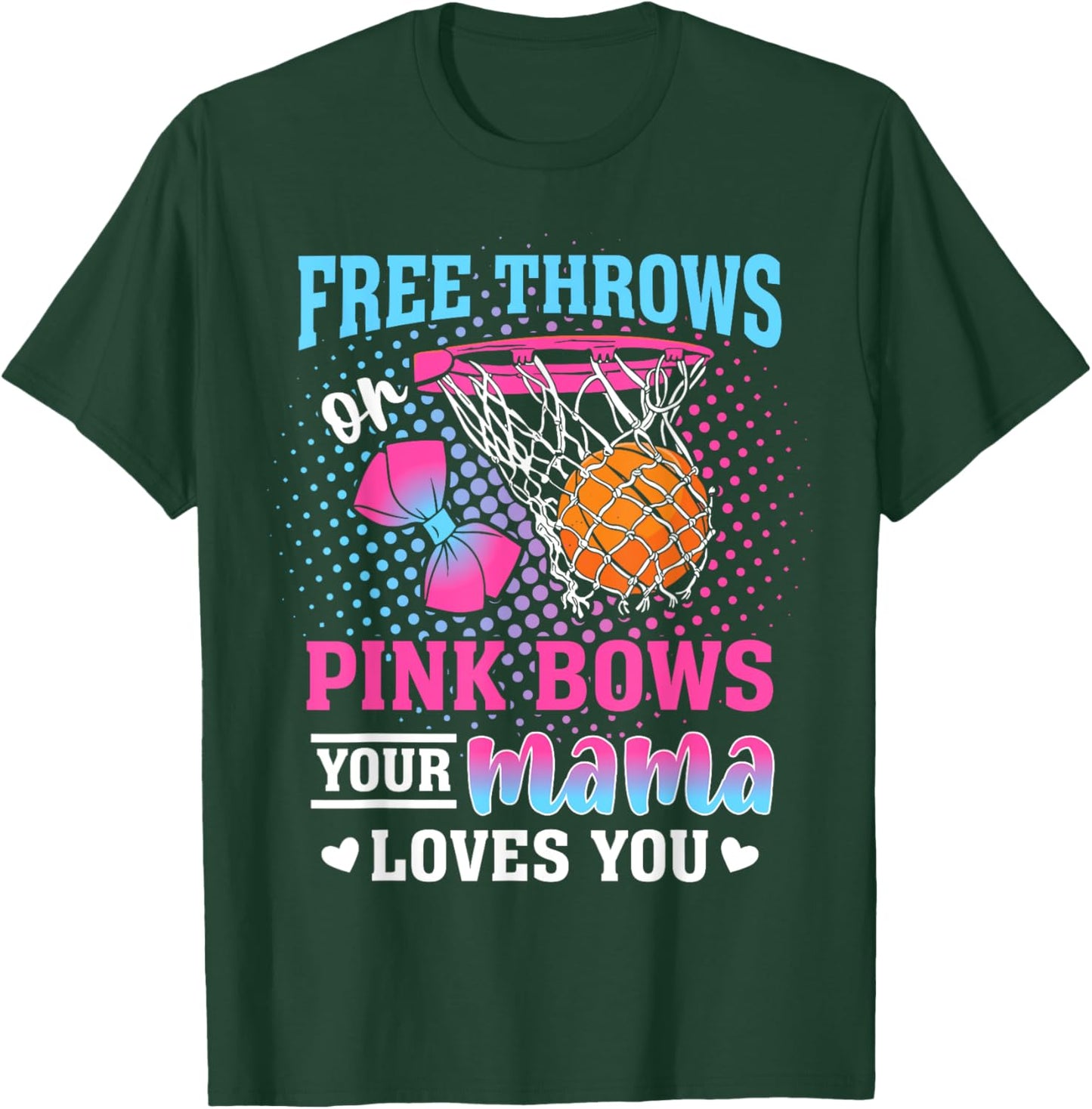 Free Throws or Pink Bows Your Mama Loves You Gender Reveal T-Shirt - T-Shirt | Forest