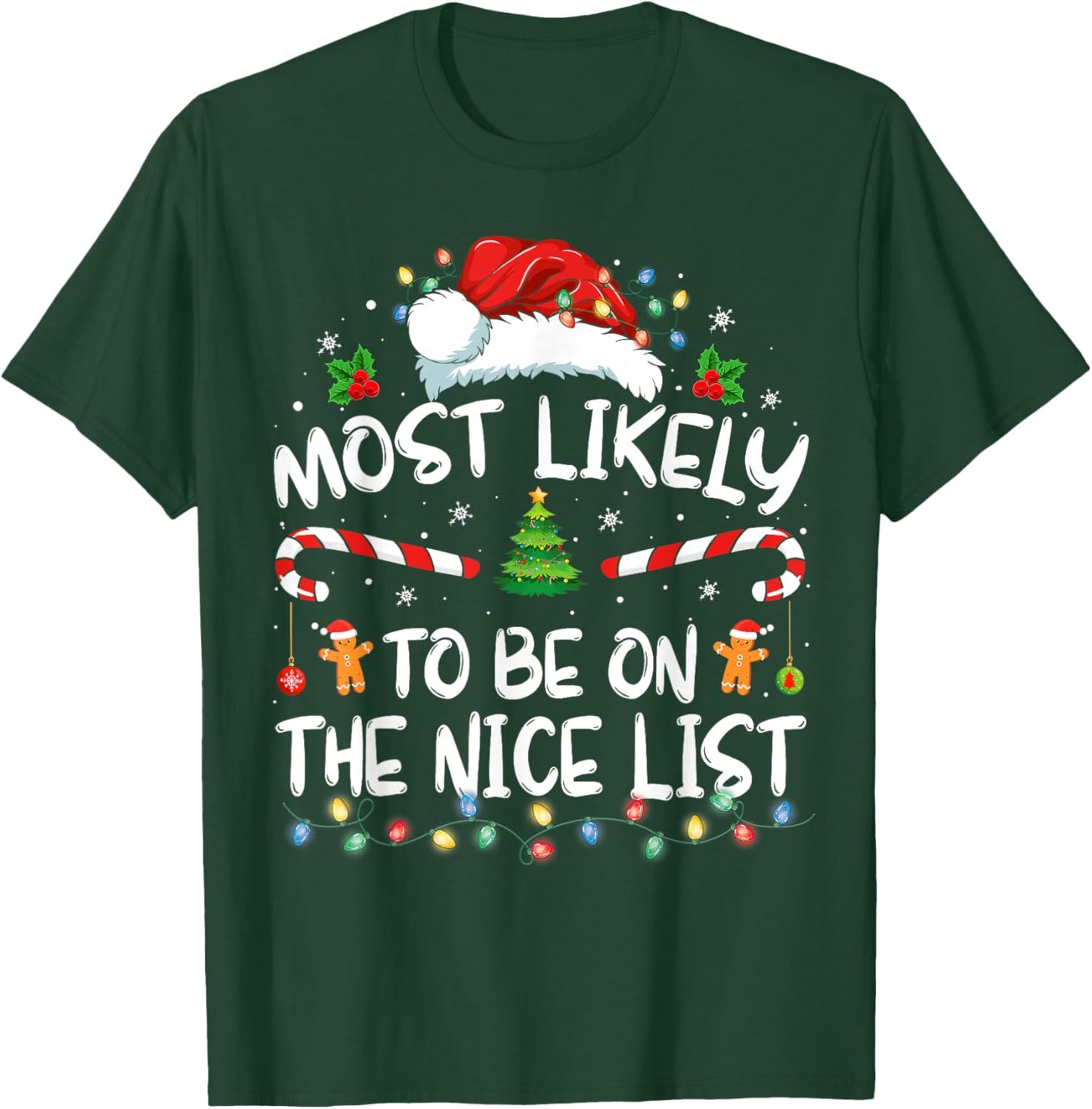 Most Likely To Be On The Nice List Funny Christmas Holiday T-Shirt - T-Shirt | Forest
