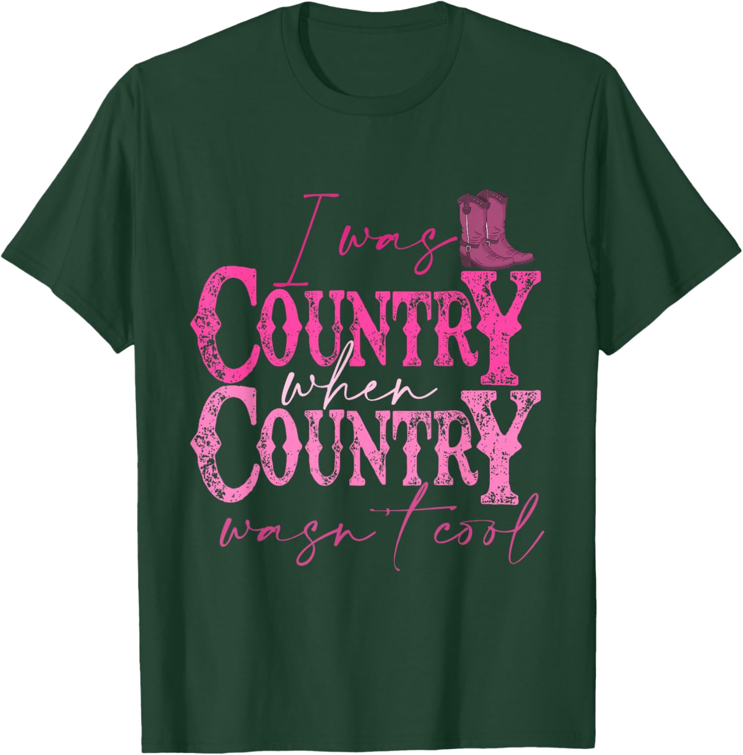 I Was Country When Country Wasn't Cool Howdy Western Vintage T-Shirt - T-Shirt | Forest