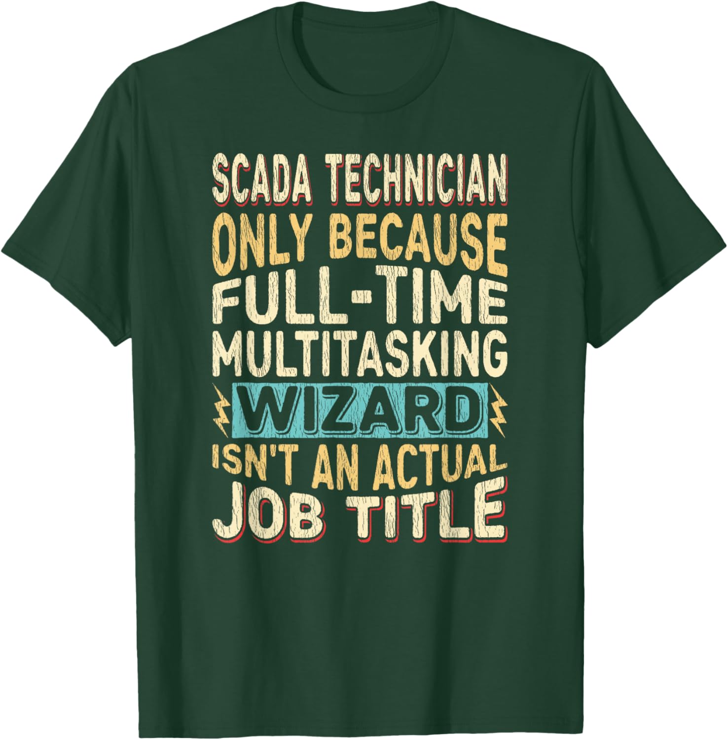 Wizard Job Title Quote - Funny SCADA Technician T-Shirt - T-Shirt | Forest