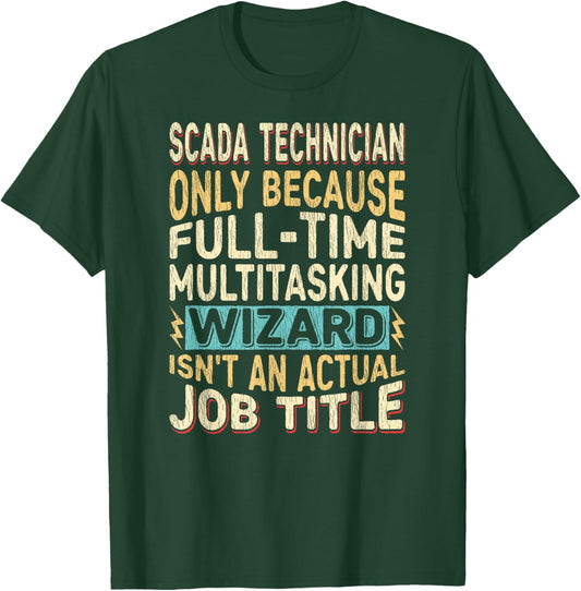 Wizard Job Title Quote - Funny SCADA Technician T-Shirt - T-Shirt | Forest