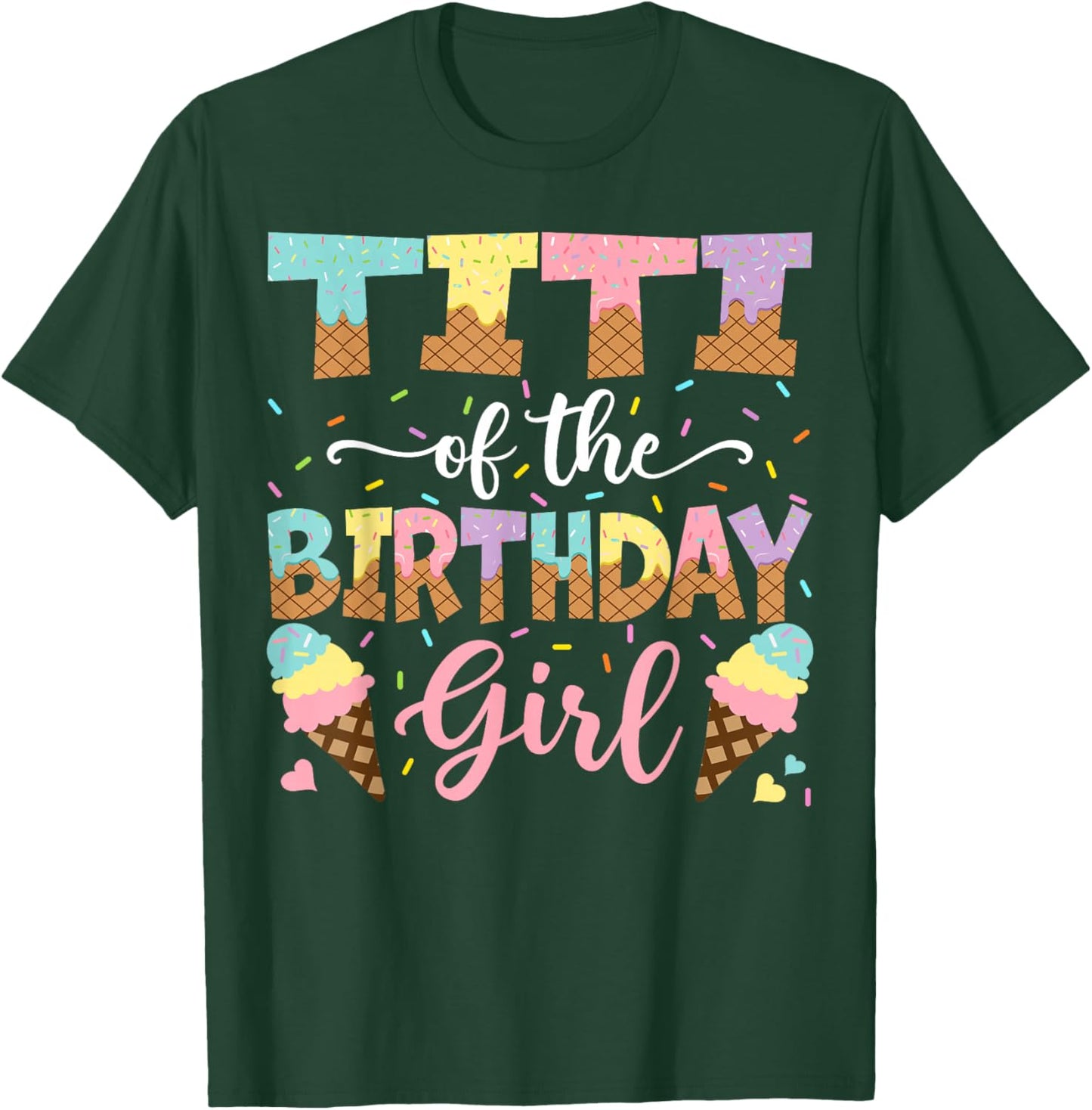 Titi Of The Birthday Girl Ice Cream Lover Party T-Shirt - T-Shirt | Forest