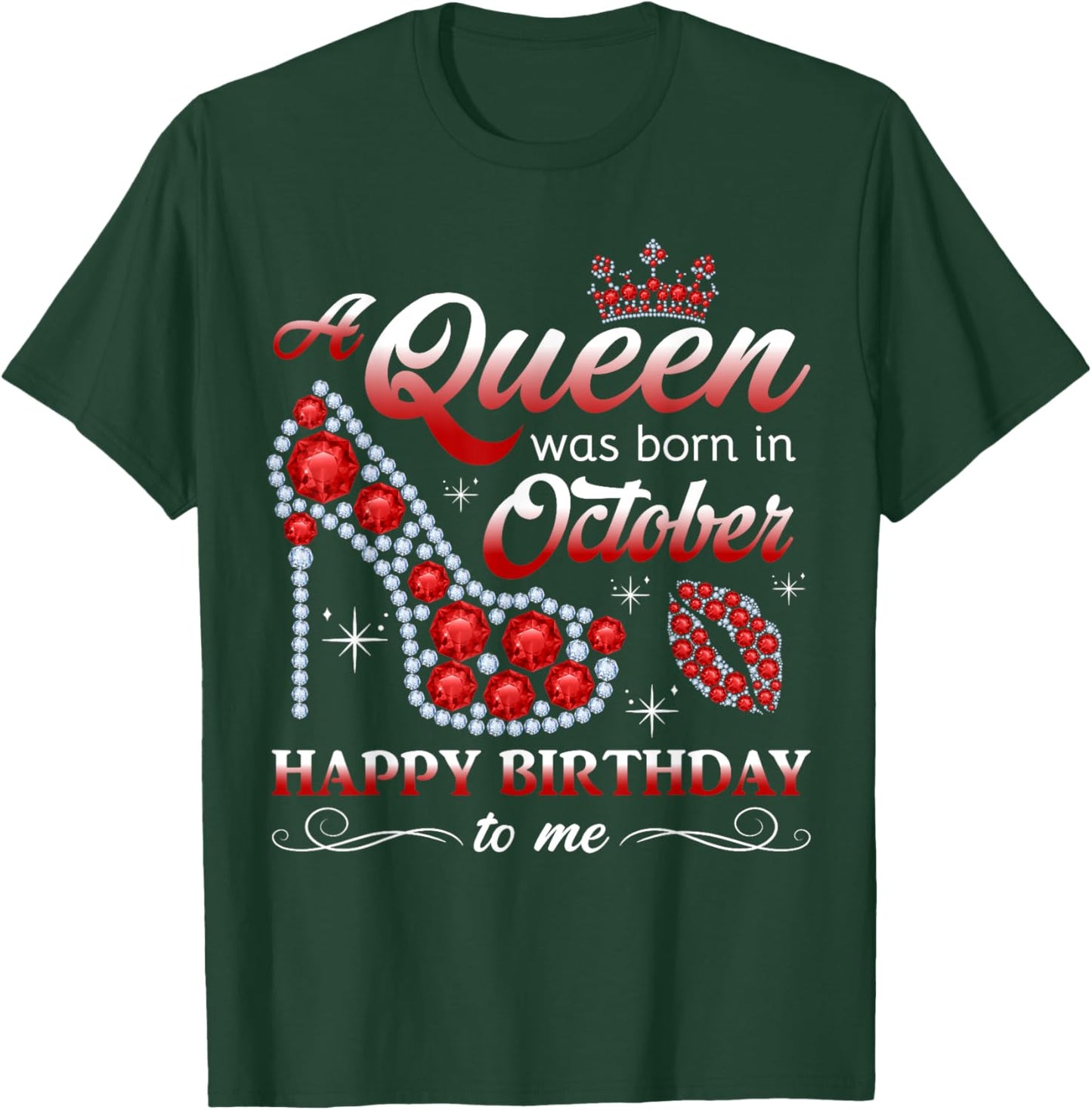 Queen Was Born in October Women Girl Ladies October Birthday T-Shirt - T-Shirt | Forest