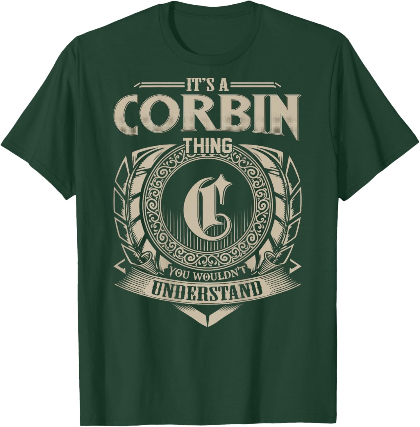 It's A CORBIN Thing You Wouldn't Understand Family Name T-Shirt - T-Shirt | Forest