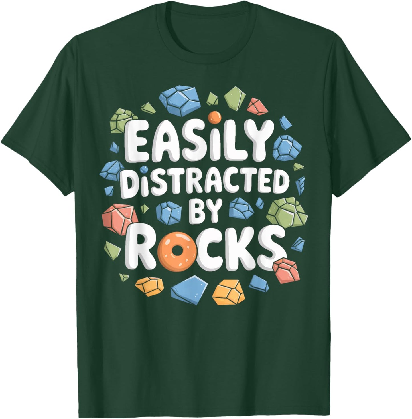 Easily Distracted By Rocks Rock Hound Rock Lovers Geologists T-Shirt - T-Shirt | Forest
