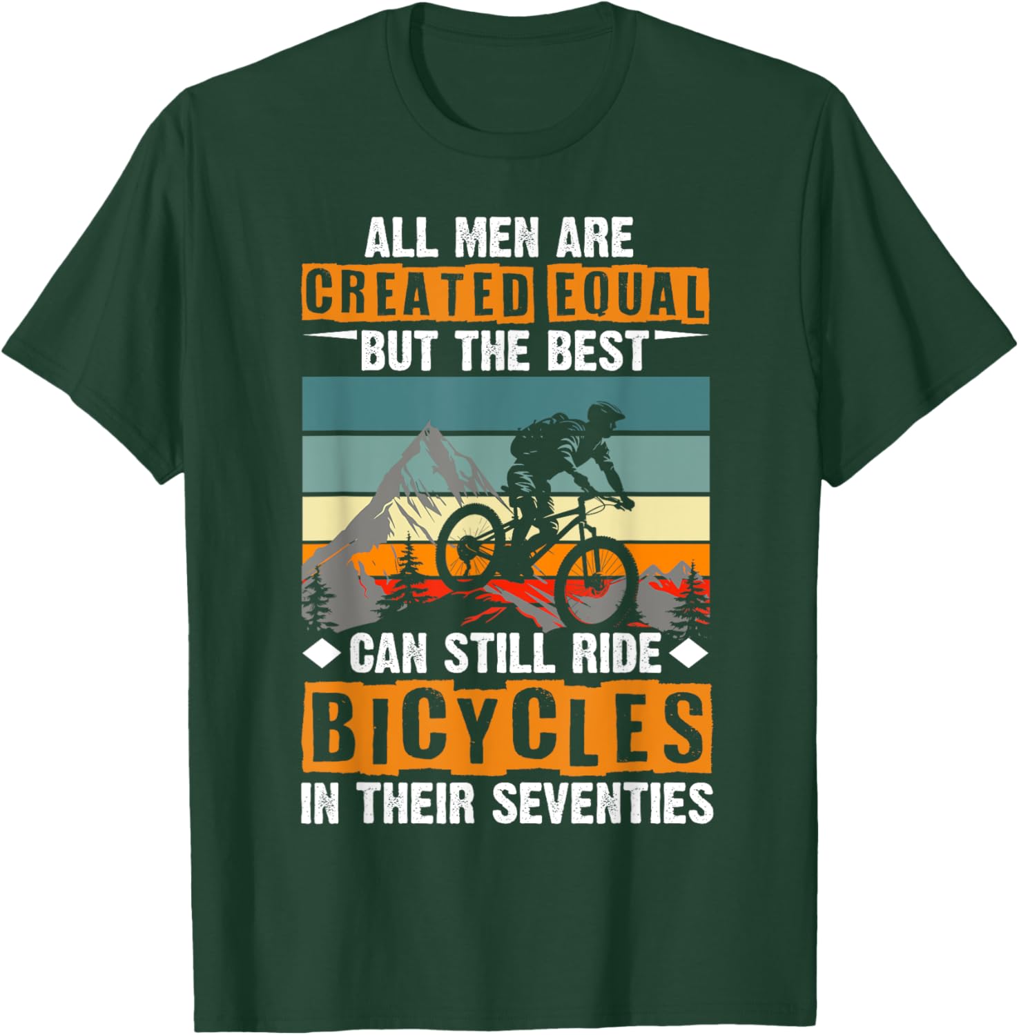 Bike - All Men Equal But the Best Ride Bicycles Seventies T-Shirt - T-Shirt | Forest