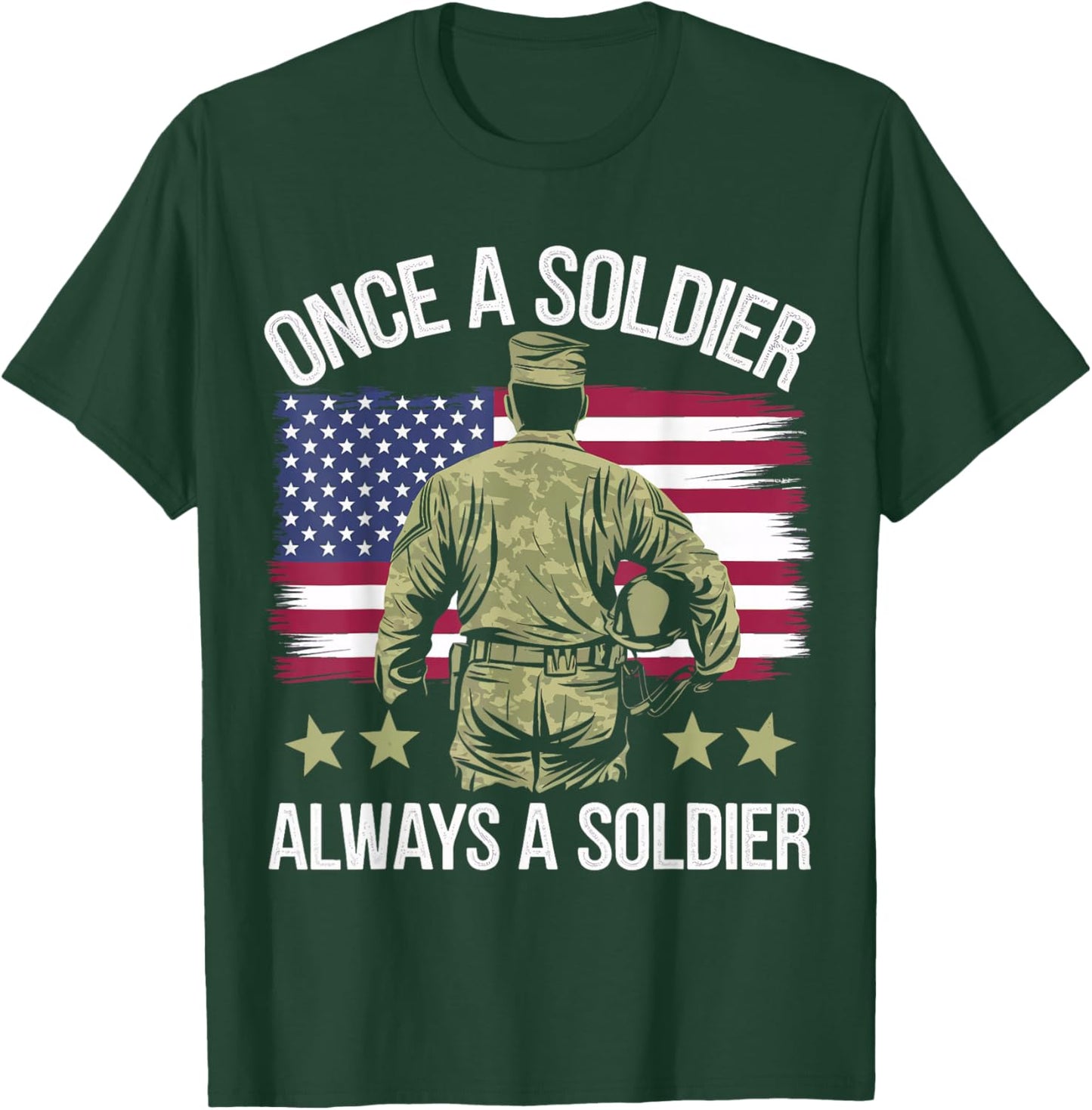 Veteran Once A Soldier Always A Soldier T-Shirt - T-Shirt | Forest