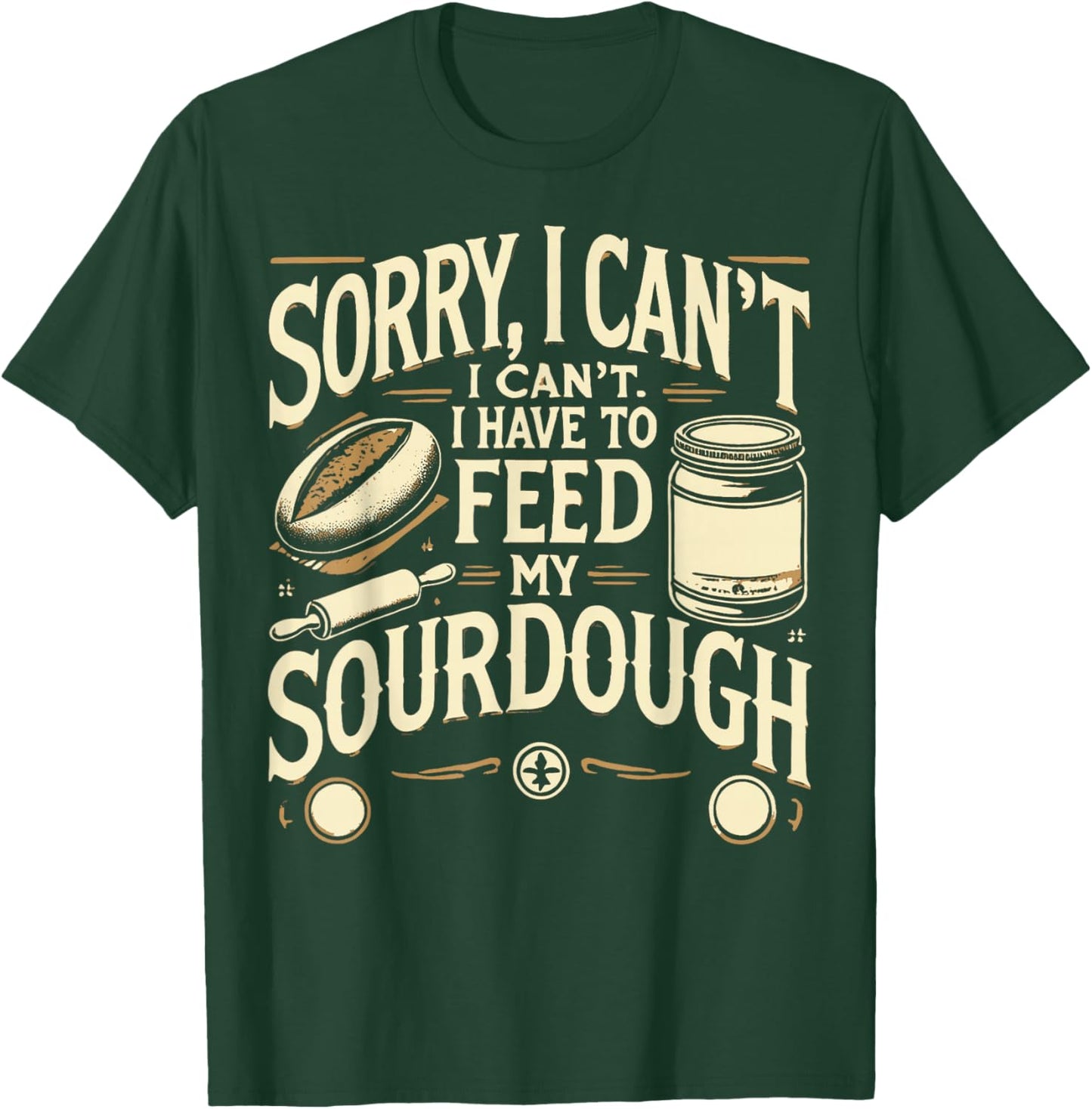 Bread Sourdough Starter Bread Making Baker T-Shirt - T-Shirt | Forest
