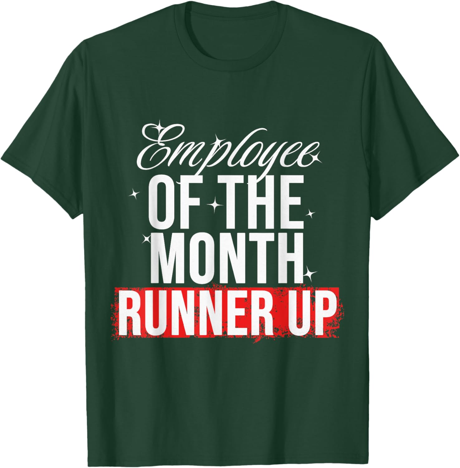 Employee Of The Month Runner Up T-Shirt - T-Shirt | Forest