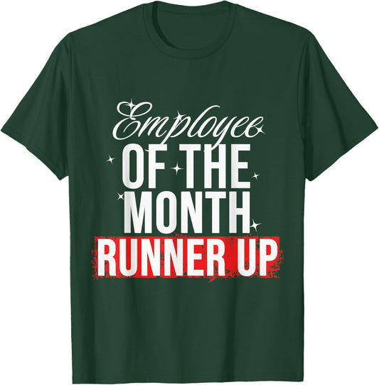 Employee Of The Month Runner Up T-Shirt - T-Shirt | Forest