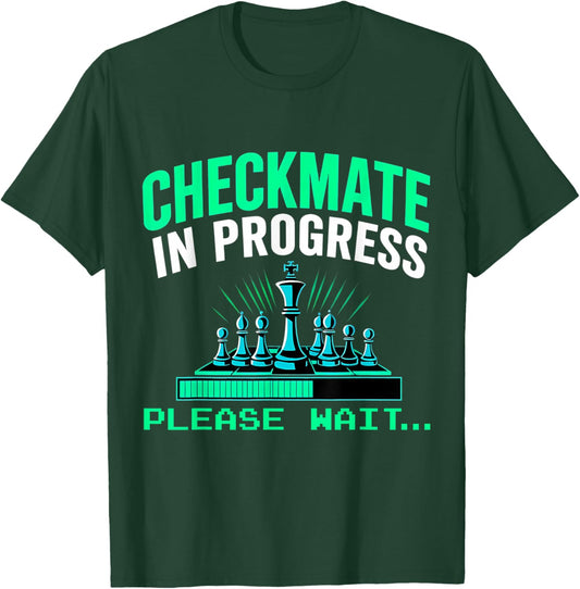 Checkmate In Progress Please Wait.. Funny Chess Player Lover T-Shirt - T-Shirt | Forest