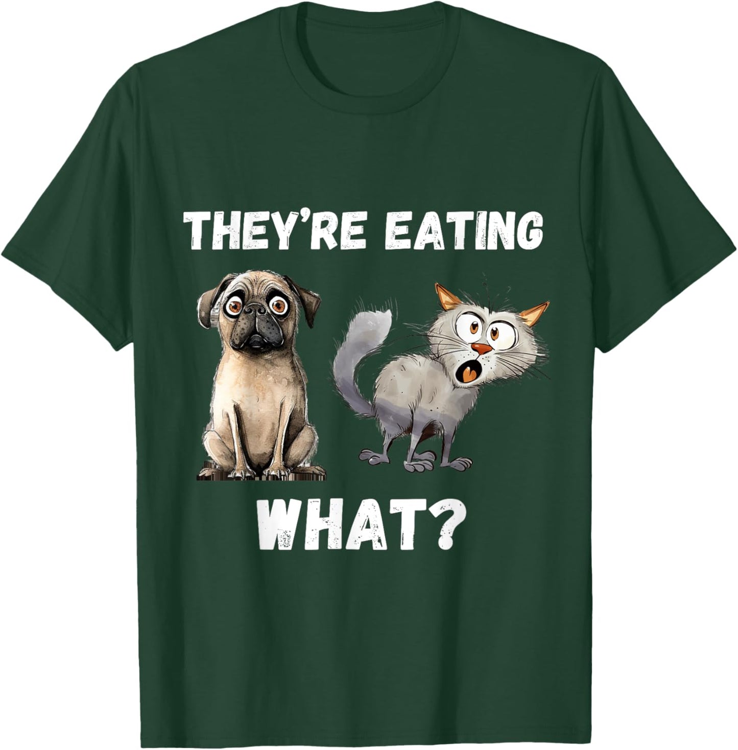 They’re Eating The Dogs They’re Eating The Cats, The Pets T-Shirt - T-Shirt | Forest