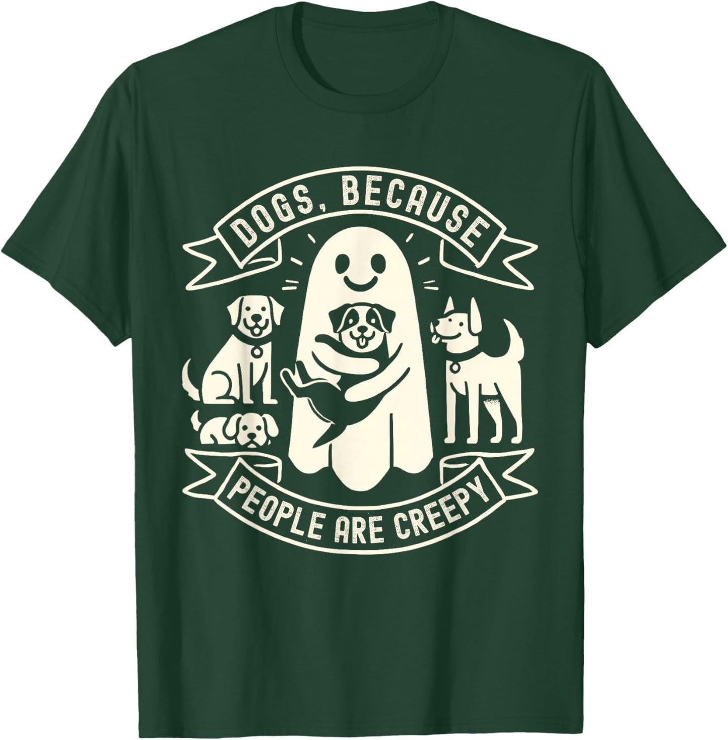 Dogs Because People Are Creepy Shirt Dog Lovers Halloween T-Shirt - T-Shirt | Forest