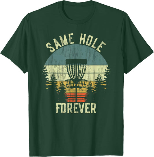 Same Hole Forever Funny Disc Golf Bachelor Party T-Shirt - T-Shirt | Forest