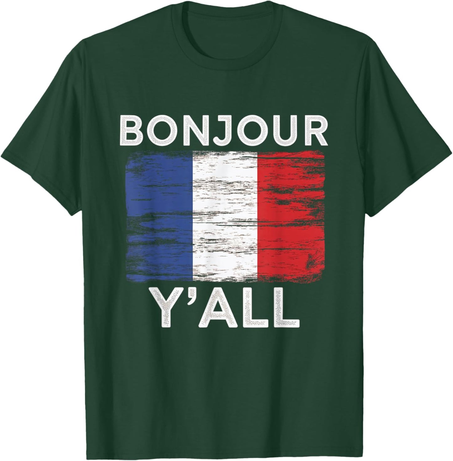 Bonjour Y'All French Flag France Culture Greeting T-Shirt - T-Shirt | Forest