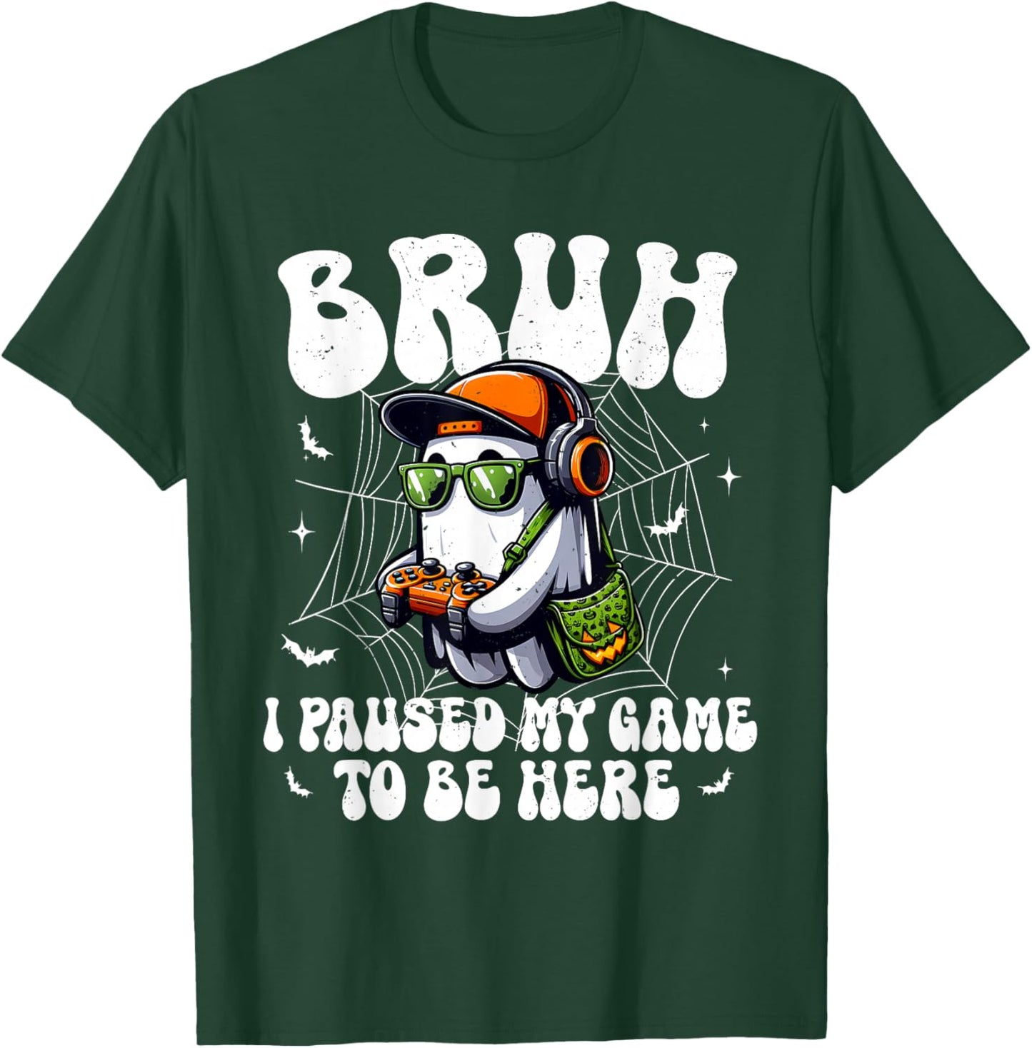 Bruh I Paused My Game To Be Here Funny Gaming Halloween T-Shirt - T-Shirt | Forest