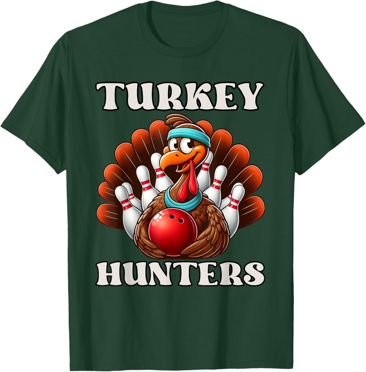 Turkey Hunters Thanksgiving Bowling Lovers T-Shirt - T-Shirt | Forest