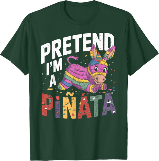 Pretend I'm A Pinata T-Shirt - T-Shirt | Forest