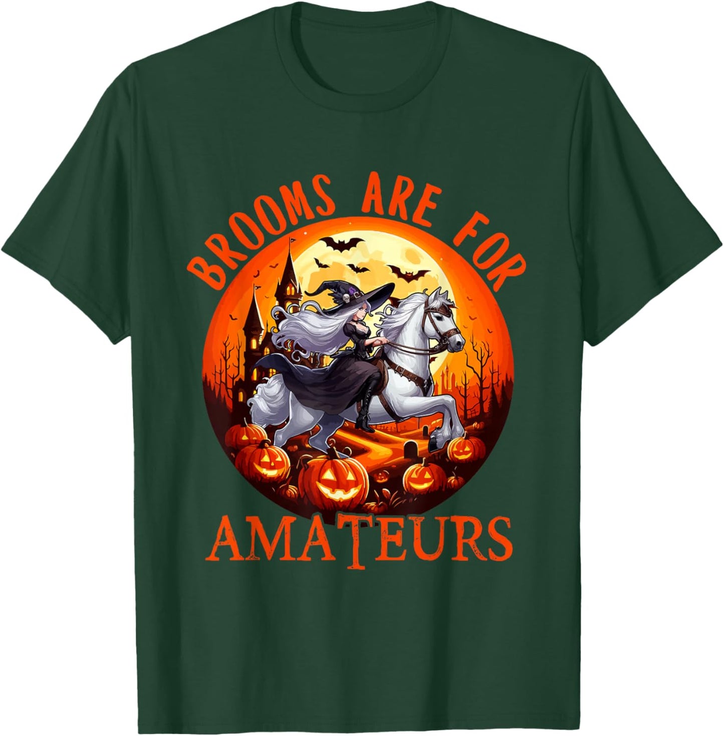 Brooms Are For Amateurs Halloween Witch Riding Horse Farmer T-Shirt - T-Shirt | Forest