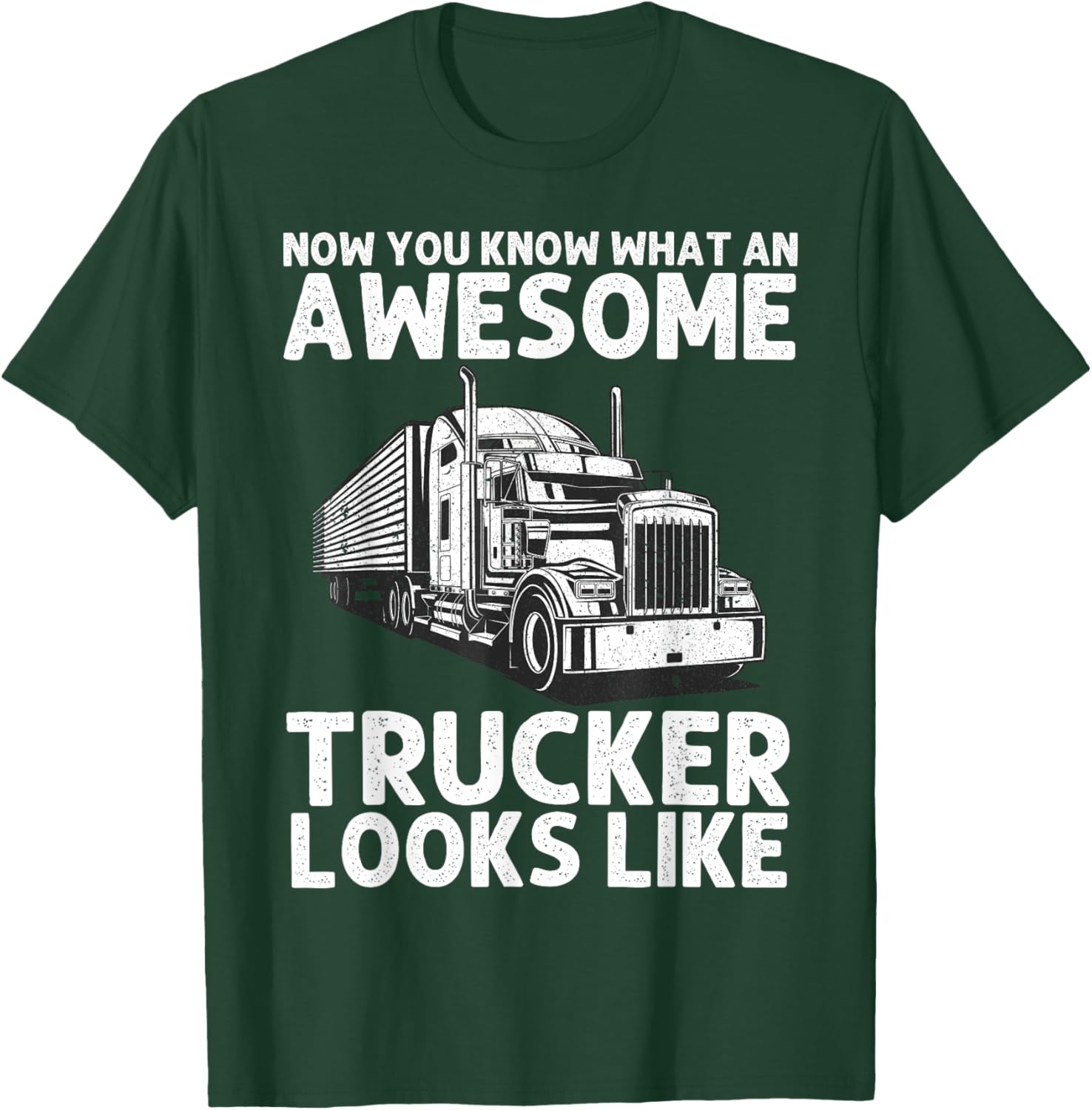 Best Truck Driver Art Dad Women Trucking CDL Trucker T-Shirt - T-Shirt | Forest