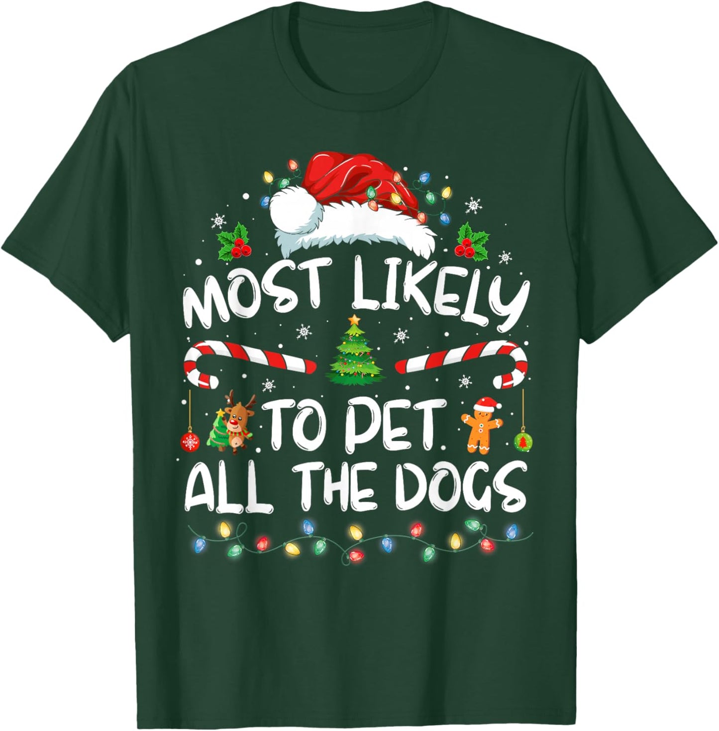Most Likely To Pet All The Dogs Funny Christmas Dog Lovers T-Shirt - T-Shirt | Forest