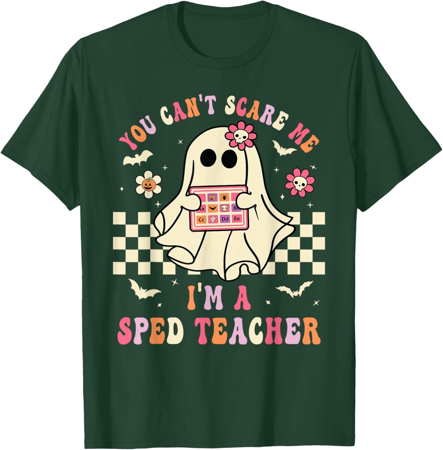 You Can't Scare Me I'm A SPED Teacher Crew Squad Halloween T-Shirt - T-Shirt | Forest