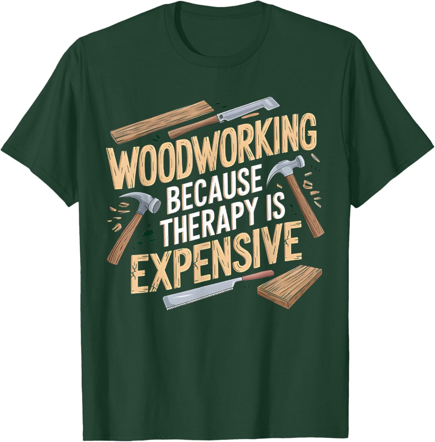 Men Woodworker Carpenter Funny Woodworking T-Shirt - T-Shirt | Forest