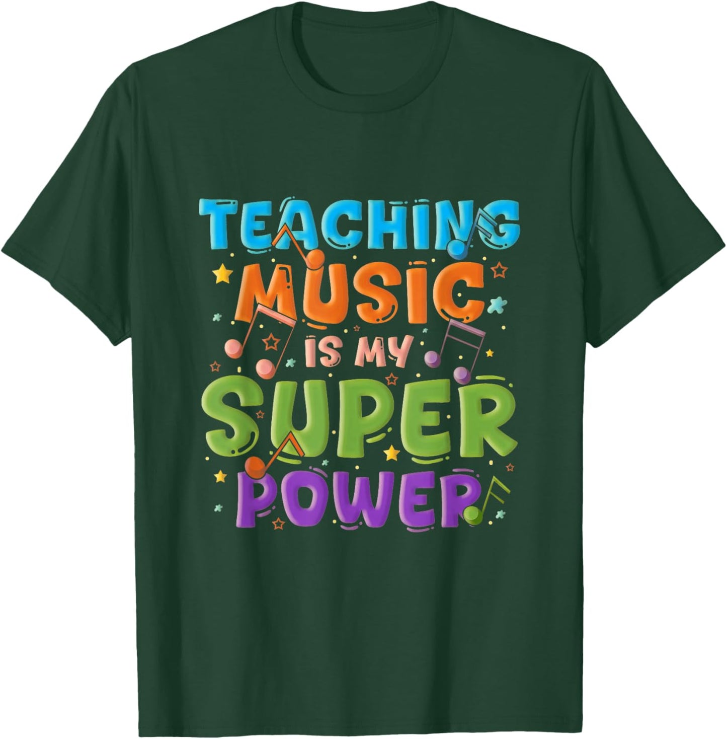 Teaching Music Is My Superpower Music Teacher Singer T-Shirt - T-Shirt | Forest
