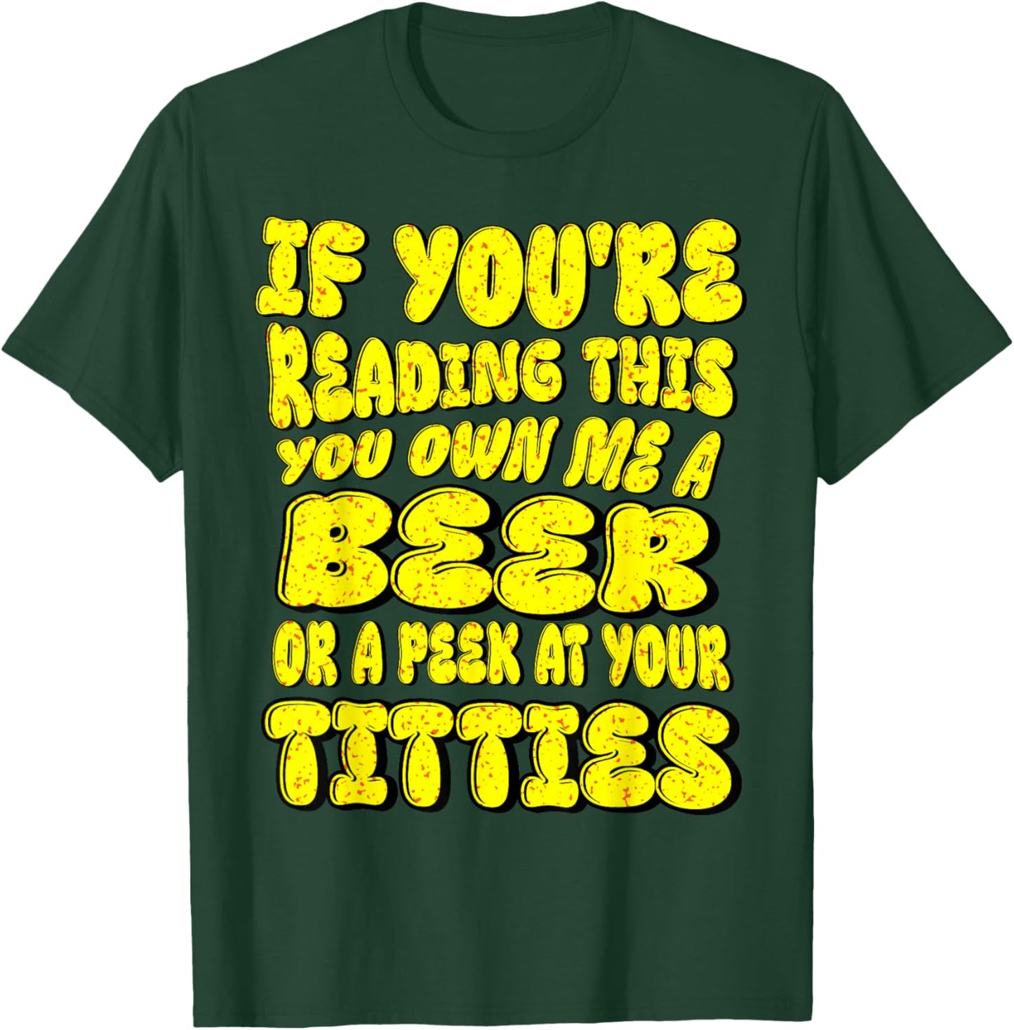 Funny ,Beer ,Lover ,If You're Reading This You Owe Me A Beer T-Shirt - T-Shirt | Forest
