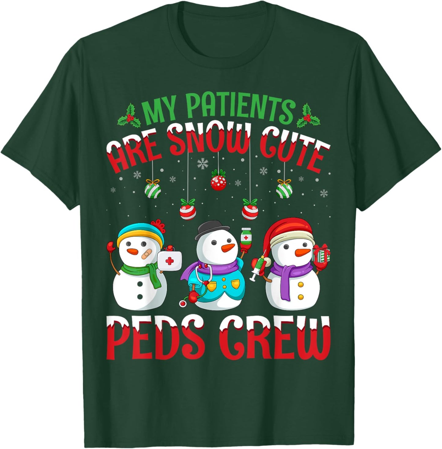 My Patients Are Snow PEDS Crew Pediatric Nurse Christmas T-Shirt - T-Shirt | Forest